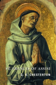 St. Francis of Assisi : The Legend and the Life