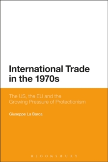 International Trade in the 1970s : The Us, the Ec and the Growing Pressure of Protectionism