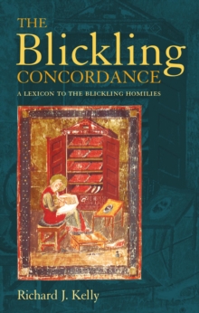 The Blickling Concordance : A Lexicon to the Blickling Homilies