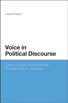 Voice in Political Discourse : Castro, Chavez, Bush and Their Strategic Use of Language