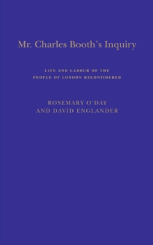 Mr Charles Booth's Inquiry : Life and Labour of the People in London, Reconsidered