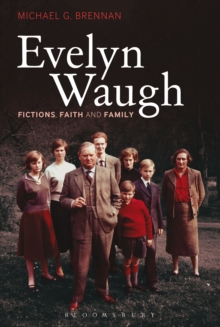 Evelyn Waugh : Fictions, Faith and Family