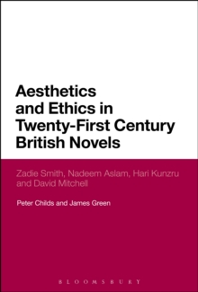 Aesthetics and Ethics in Twenty-First Century British Novels : Zadie Smith, Nadeem Aslam, Hari Kunzru and David Mitchell