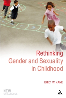 Rethinking Gender and Sexuality in Childhood, Hardback Book Rethinking Gender and Sexuality in Childhood, Hardback Book