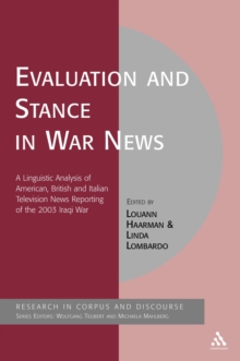 Evaluation and Stance in War News : A Linguistic Analysis of American, British and Italian Television News Reporting of the 2003 Iraqi War