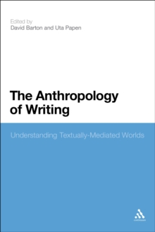 The Anthropology of Writing : Understanding Textually Mediated Worlds