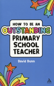 How to be an Outstanding Primary School Teacher, Paperback Book How to be an Outstanding Primary School Teacher, Paperback Book