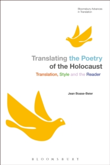 Translating the Poetry of the Holocaust : Translation, Style and the Reader, Hardback Book Translating the Poetry of the Holocaust : Translation, Style and the Reader, Hardback Book