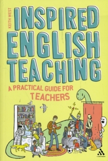 Inspired English Teaching : A Practical Guide for Trainee and Practicing Teachers, Paperback / softback Book Inspired English Teaching : A Practical Guide for Trainee and Practicing Teachers, Paperback / softback Book