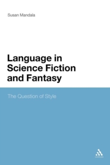 The Language in Science Fiction and Fantasy : The Question of Style, Paperback / softback Book The Language in Science Fiction and Fantasy : The Question of Style, Paperback / softback Book