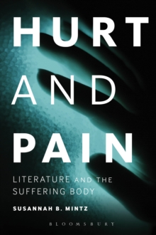 Hurt and Pain : Literature and the Suffering Body