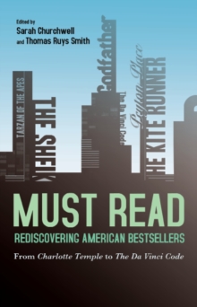 Must Read: Rediscovering American Bestsellers : From Charlotte Temple to The Da Vinci Code, Hardback Book Must Read: Rediscovering American Bestsellers : From Charlotte Temple to The Da Vinci Code, Hardback Book