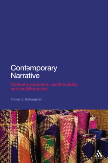 Contemporary Narrative : Textual Production, Multimodality and Multiliteracies