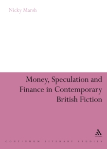 Money, Speculation and Finance in Contemporary British Fiction