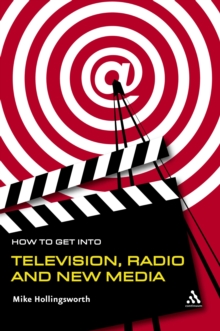 How to Get Into Television Radio and New Media