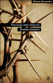 Theology After Deleuze, Paperback / softback Book Theology After Deleuze, Paperback / softback Book