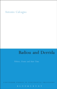 Badiou and Derrida : Politics, Events and their Time