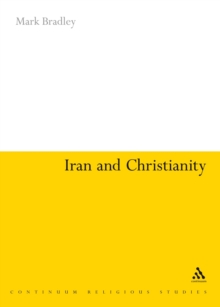 Iran and Christianity : Historical Identity and Present Relevance