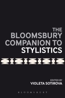 The Bloomsbury Companion to Stylistics, Hardback Book The Bloomsbury Companion to Stylistics, Hardback Book