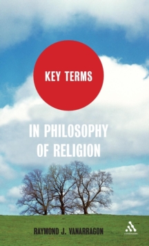 Key Terms in Philosophy of Religion, Hardback Book Key Terms in Philosophy of Religion, Hardback Book
