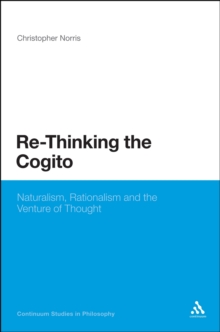 Re-Thinking the Cogito : Naturalism, Reason and the Venture of Thought