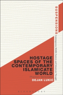 Hostage Spaces of the Contemporary Islamicate World : Phantom Territoriality