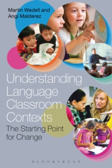 Understanding Language Classroom Contexts : The Starting Point for Change