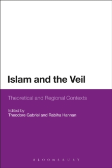 Islam and the Veil : Theoretical and Regional Contexts