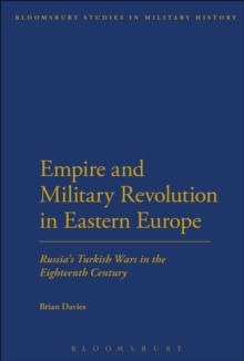 Empire and Military Revolution in Eastern Europe : Russia'S Turkish Wars in the Eighteenth Century