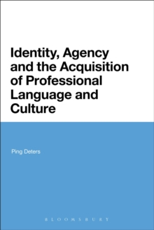 Identity, Agency and the Acquisition of Professional Language and Culture