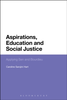 Aspirations, Education and Social Justice : Applying Sen and Bourdieu