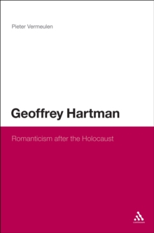 Geoffrey Hartman : Romanticism After the Holocaust