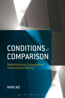 Conditions of Comparison : Reflections on Comparative Intercultural Inquiry