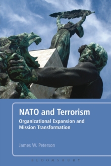 NATO and Terrorism : Organizational Expansion and Mission Transformation