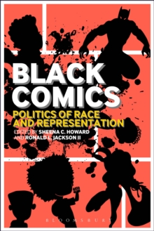 Black Comics : Politics of Race and Representation