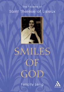 Smiles of God : The Flowers of Therese of Lisieux