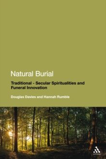 Natural Burial : Traditional - Secular Spiritualities and Funeral Innovation