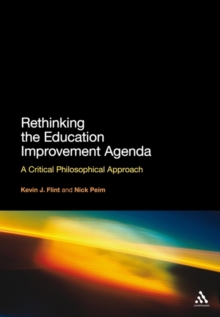 Rethinking the Education Improvement Agenda : A Critical Philosophical Approach