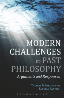 Modern Challenges to Past Philosophy : Arguments and Responses, Paperback / softback Book Modern Challenges to Past Philosophy : Arguments and Responses, Paperback / softback Book