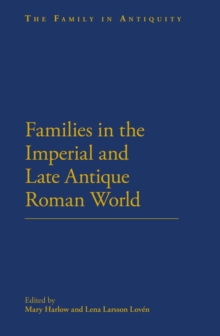 Families in the Roman and Late Antique World