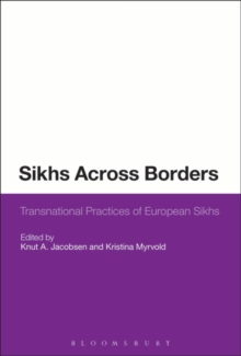 Sikhs Across Borders : Transnational Practices of European Sikhs