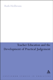 Teacher Education and the Development of Practical Judgement