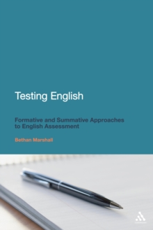 Testing English : Formative and Summative Approaches to English Assessment