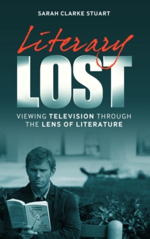 Literary Lost : Viewing Television Through the Lens of Literature