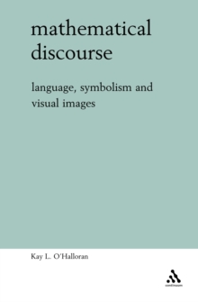 Mathematical Discourse : Language, Symbolism and Visual Images