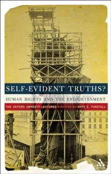 Self-Evident Truths? : Human Rights and the Enlightenment (The Oxford Amnesty Lectures)