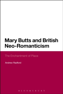 Mary Butts and British Neo-Romanticism : The Enchantment of Place