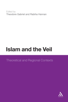 Islam and the Veil : Theoretical and Regional Contexts