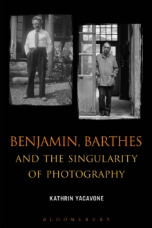 Benjamin, Barthes and the Singularity of Photography