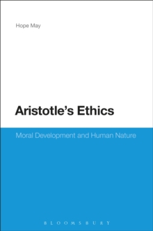 Aristotle's Ethics : Moral Development and Human Nature